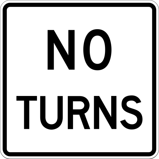A white square sign with a black border shows the black word NO above the black word TURNS.