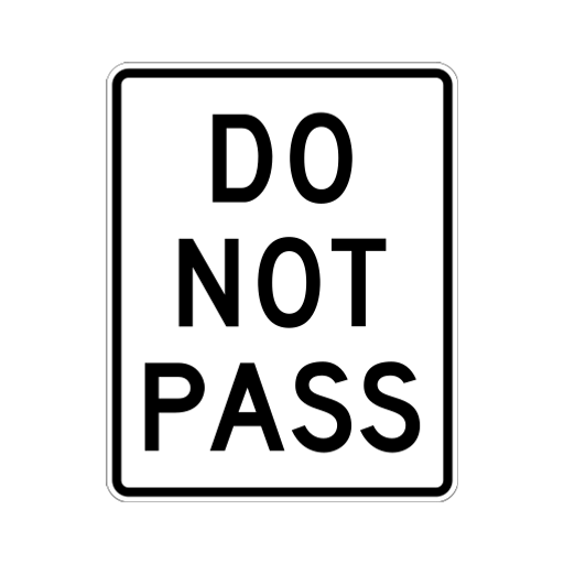 A white rectangle sign with a black border and the black words DO NOT PASS.